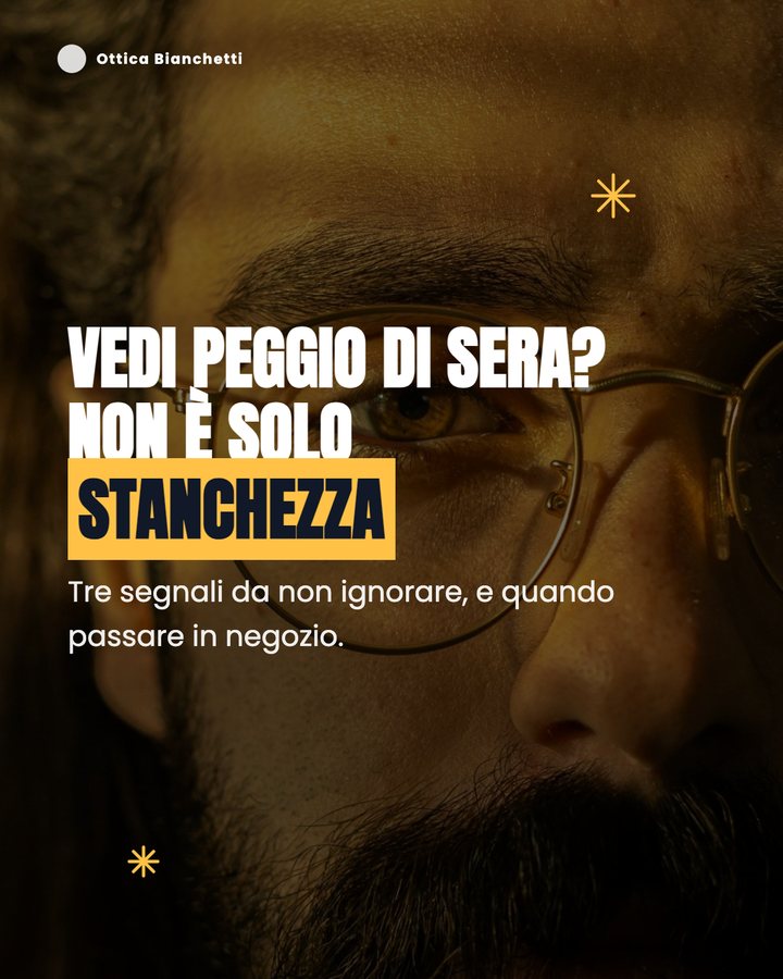 Vedi peggio di sera? Non è solo stanchezza. Tre segnali da non ignorare, e quando passare in negozio.